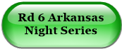 Rd 6 Arkansas Night Series