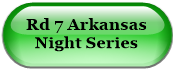 Rd 7 Arkansas Night Series