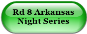 Rd 8 Arkansas Night Series